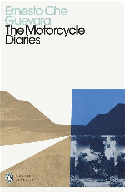 The Motorcycle Diaries, by Ernesto Che Guervara