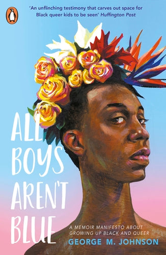 All Boys Aren't Blue, by George M. Johnson