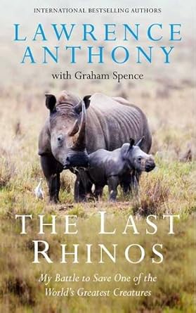 The Last Rhinos: The Powerful Story of One Man's Battle to Save a Species cover image