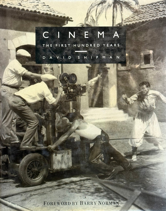 Cinema: The First Hundred Years, by David Shipman (used)