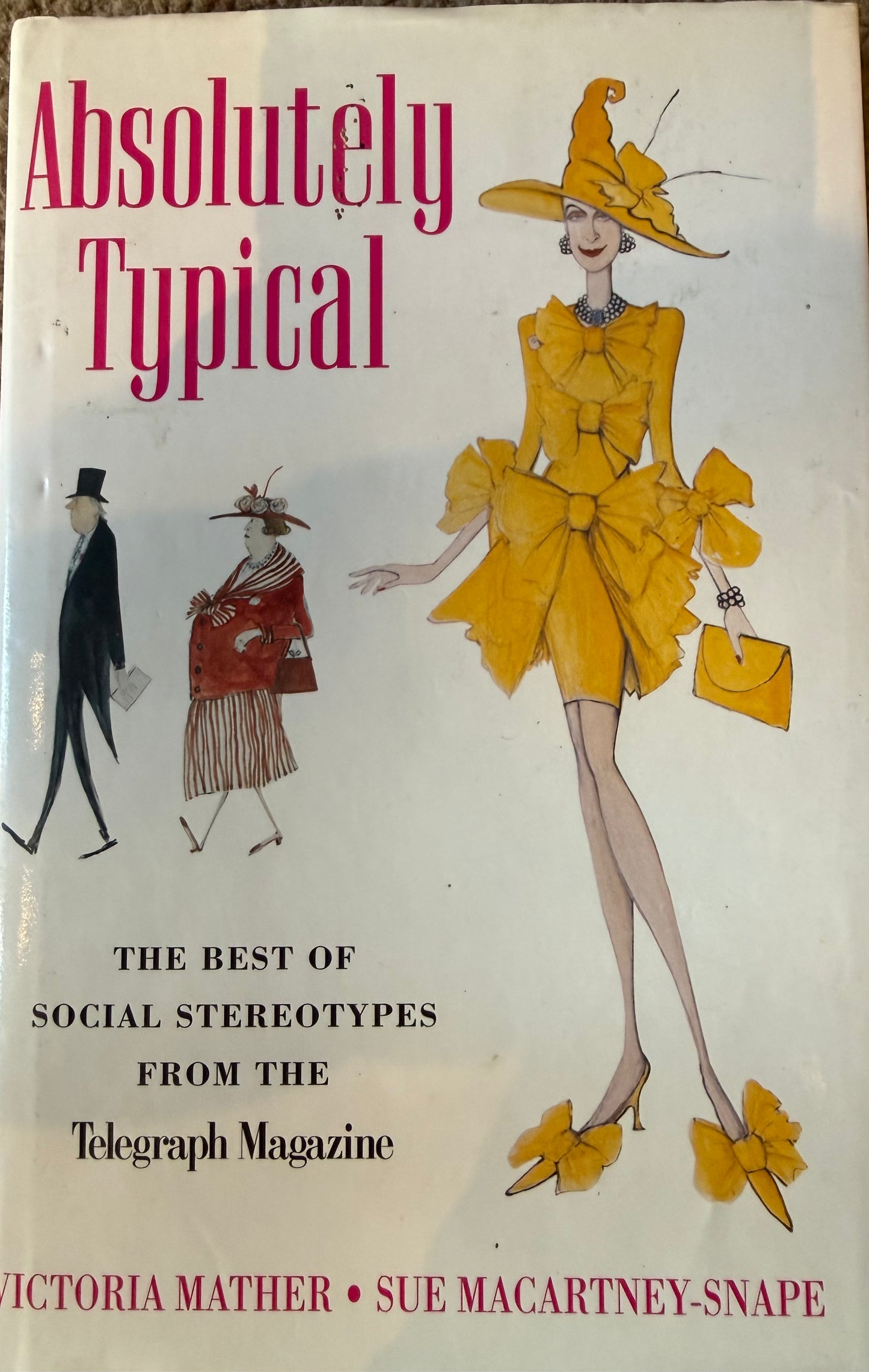 Absolutely Typical: The Best of Social Stereotypes from the Telegraph Magazine, by Victoria Mather and Sue Macartney-Snape
