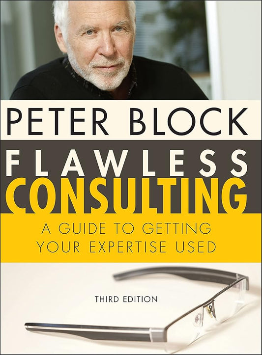 Flawless Consulting: A Guide to Getting Your Expertise Used cover image