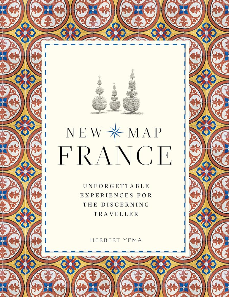 New Map France: Unforgettable Experiences for the Discerning Traveler cover image