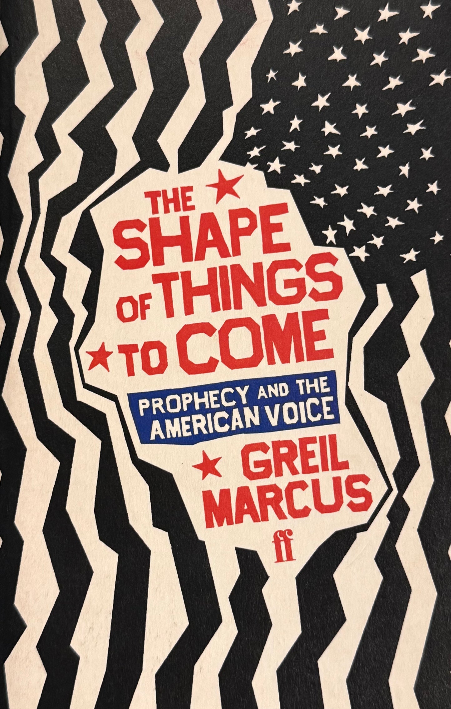 Shape of Things to Come: Prophecy and the American Voice, by Greil Marcus (used)