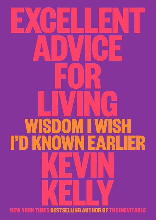 Excellent Advice for Living: Wisdom I Wish I'd Known Earlier cover image