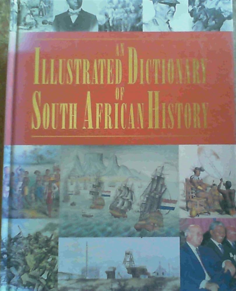 An illustrated dictionary of South African history cover image