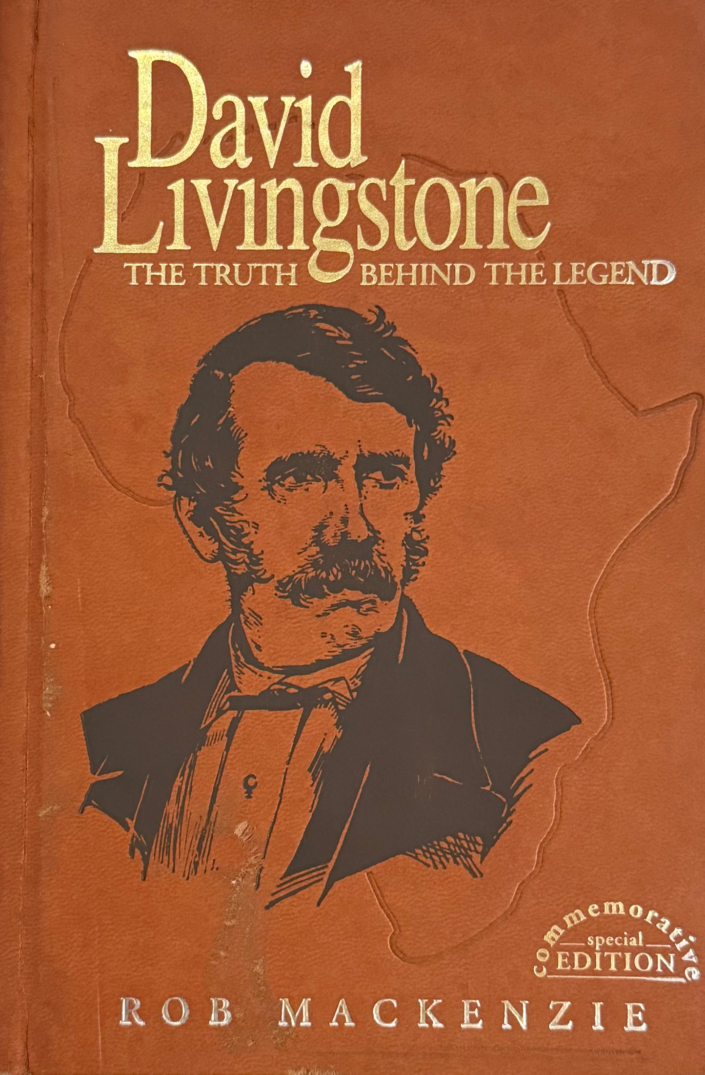 David Livingstone: The Truth Behind the Legend, by Rob Mackenzie (signed)