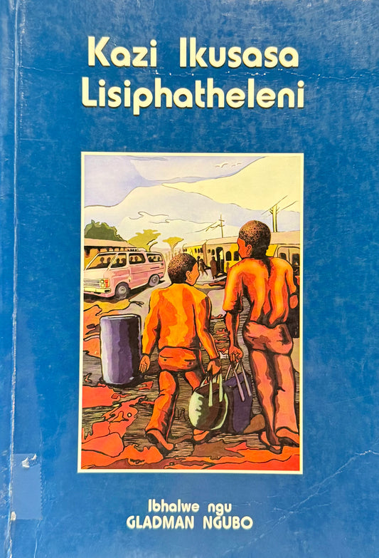 Kazi Ikusasa Lisiphatheleni, ngu Gladman Ngubo (used)