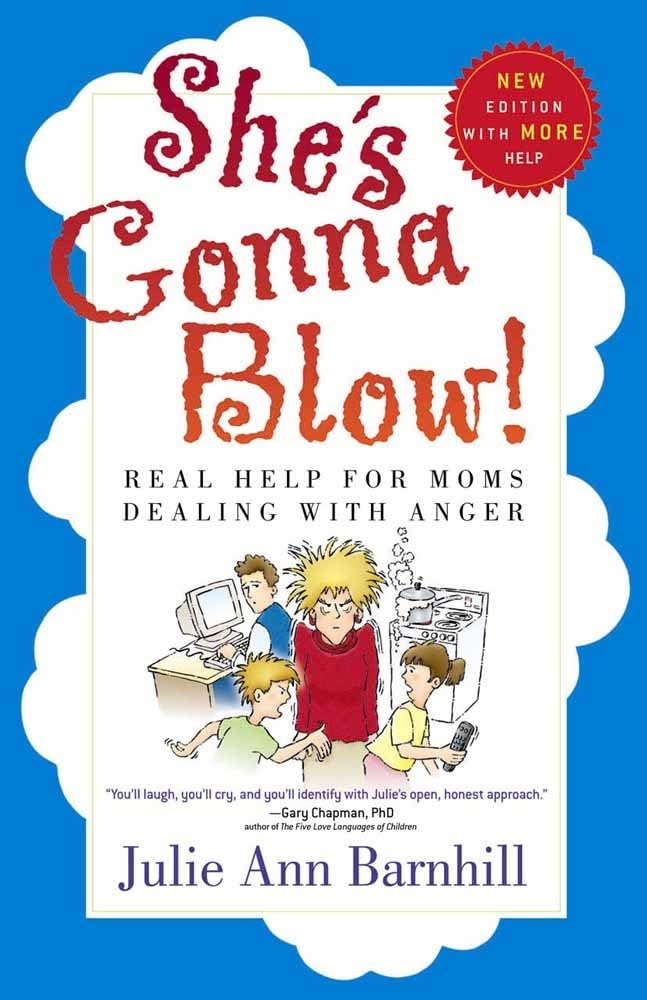 She's Gonna Blow!: Real Help for Moms Dealing with Anger cover image