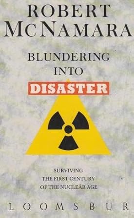 Blundering into Disaster: Surviving the First Century of the Nuclear Age cover image