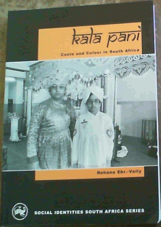Kala pani: Caste and colour in South Africa (Social identities South Africa) cover image