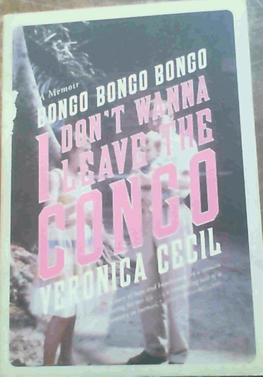 Bongo, Bongo, Bongo, I Don't Wanna Leave Congo cover image
