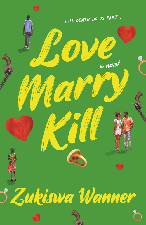 Love Marry Kill, by Zukiswa Wanner