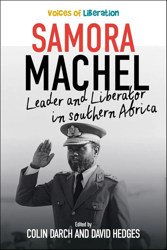 Voices of Liberation: Samora Machel by Colin Darch and David Hedges