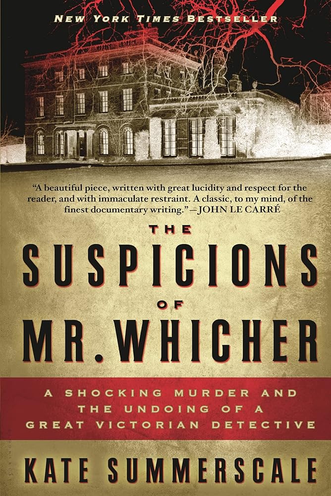 The Suspicions of Mr. Whicher: A Shocking Murder and the Undoing of a Great Victorian Detective cover image