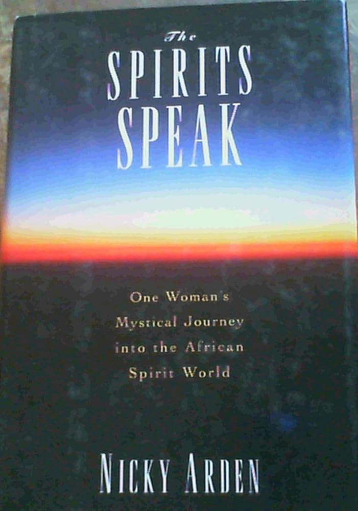 The Spirits Speak: One Woman's Mystical Journey into the African Spirit World cover image