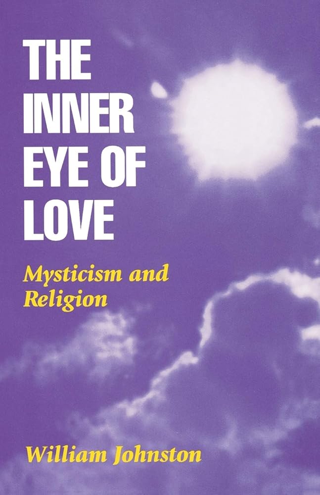 The Inner Eye of Love: Mysticism and Religion cover image