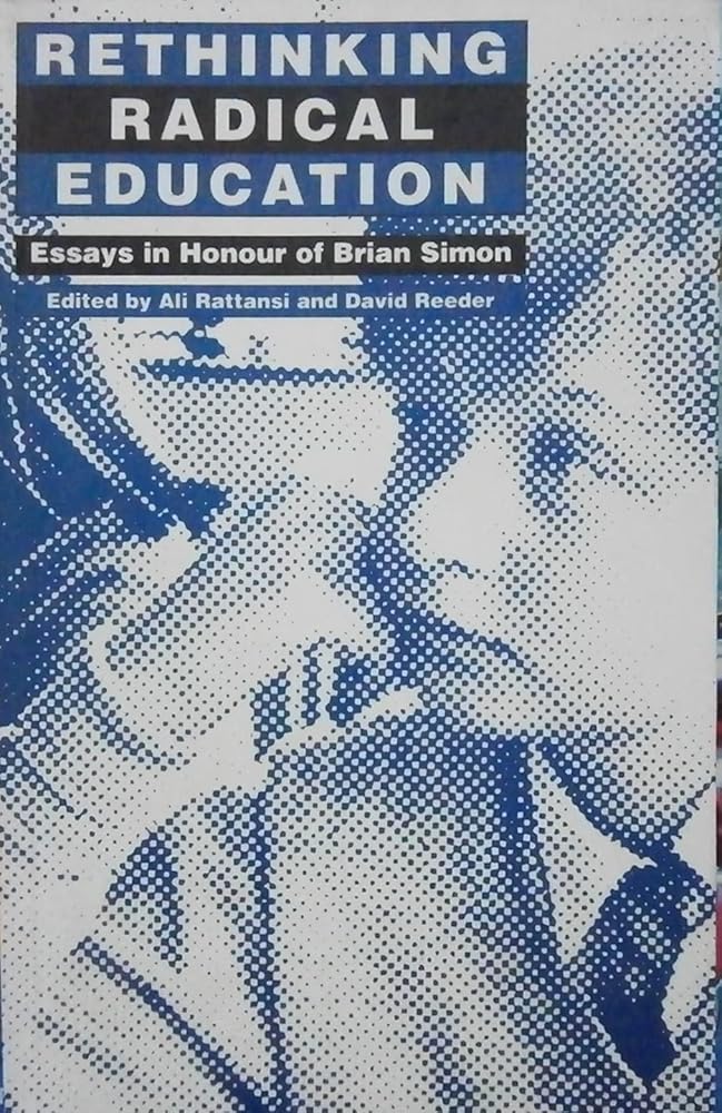Rethinking radical education: Essays in honour of Brian Simon cover image