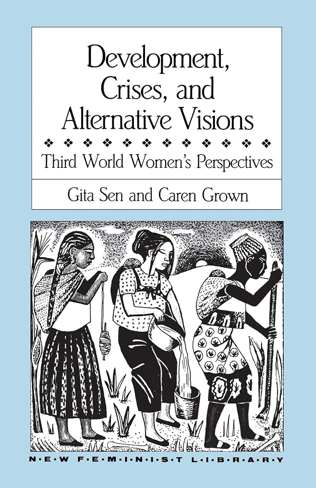 Development, Crises and Alternative Visions: Third World Women's Perspectives (New Feminist Library) cover image
