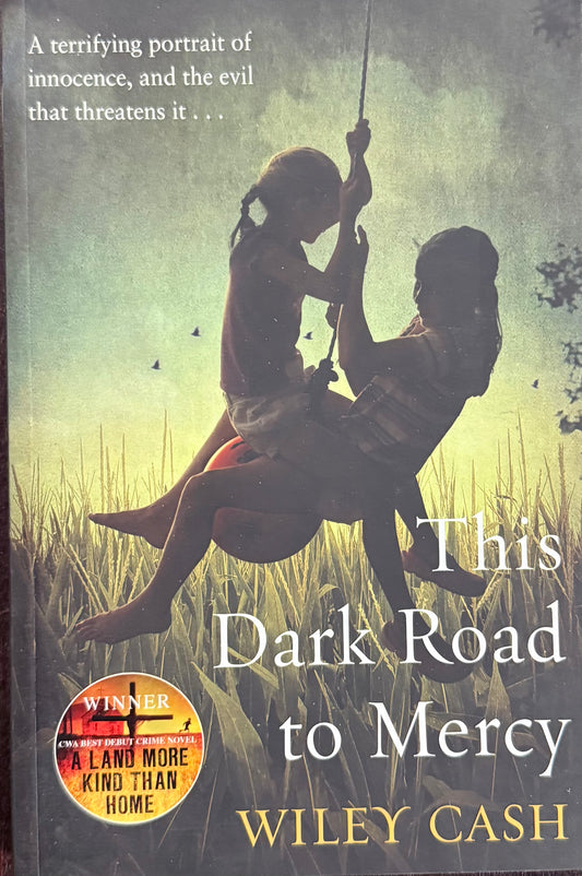 This Dark Road to Mercy, by Wiley Cash (used)