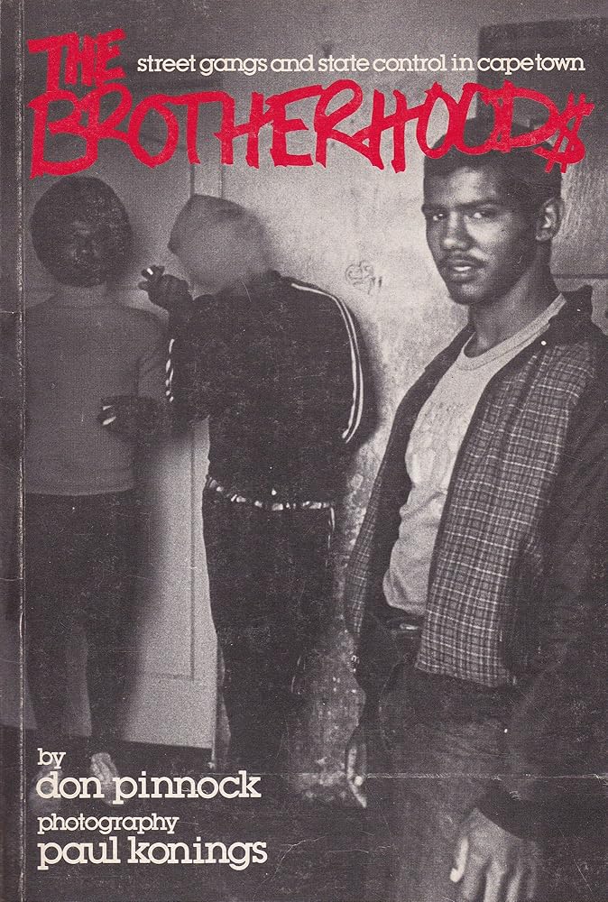 The Brotherhoods: Street Gangs and State Control in Cape Town cover image