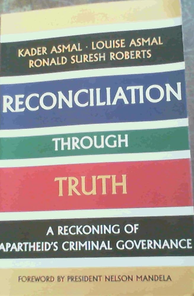 Reconciliation through truth: A reckoning of apartheid's criminal governance (Mayibuye history and literature series) cover image