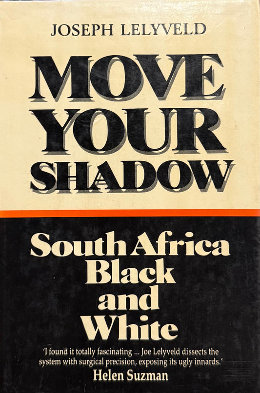 Move Your Shadow: South Africa, Black and White, by Joseph Lelyveld (used)