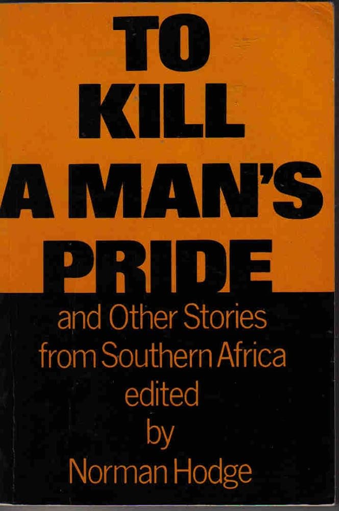 To Kill A Mans Pride: And Other Stories From S. Africa cover image