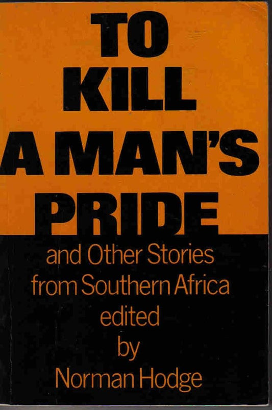 To Kill A Mans Pride: And Other Stories From S. Africa cover image
