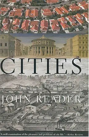 Cities: A Magisterial Exploration of the Nature and Impact of the City from it's beginnings to the mega-conurbations of today cover image