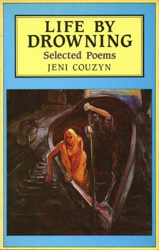 Life by Drowning, by Jeni Couzyn (used)