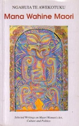 Mana wahine Maori: Selected writings on Maori women's art, culture, and politics cover image