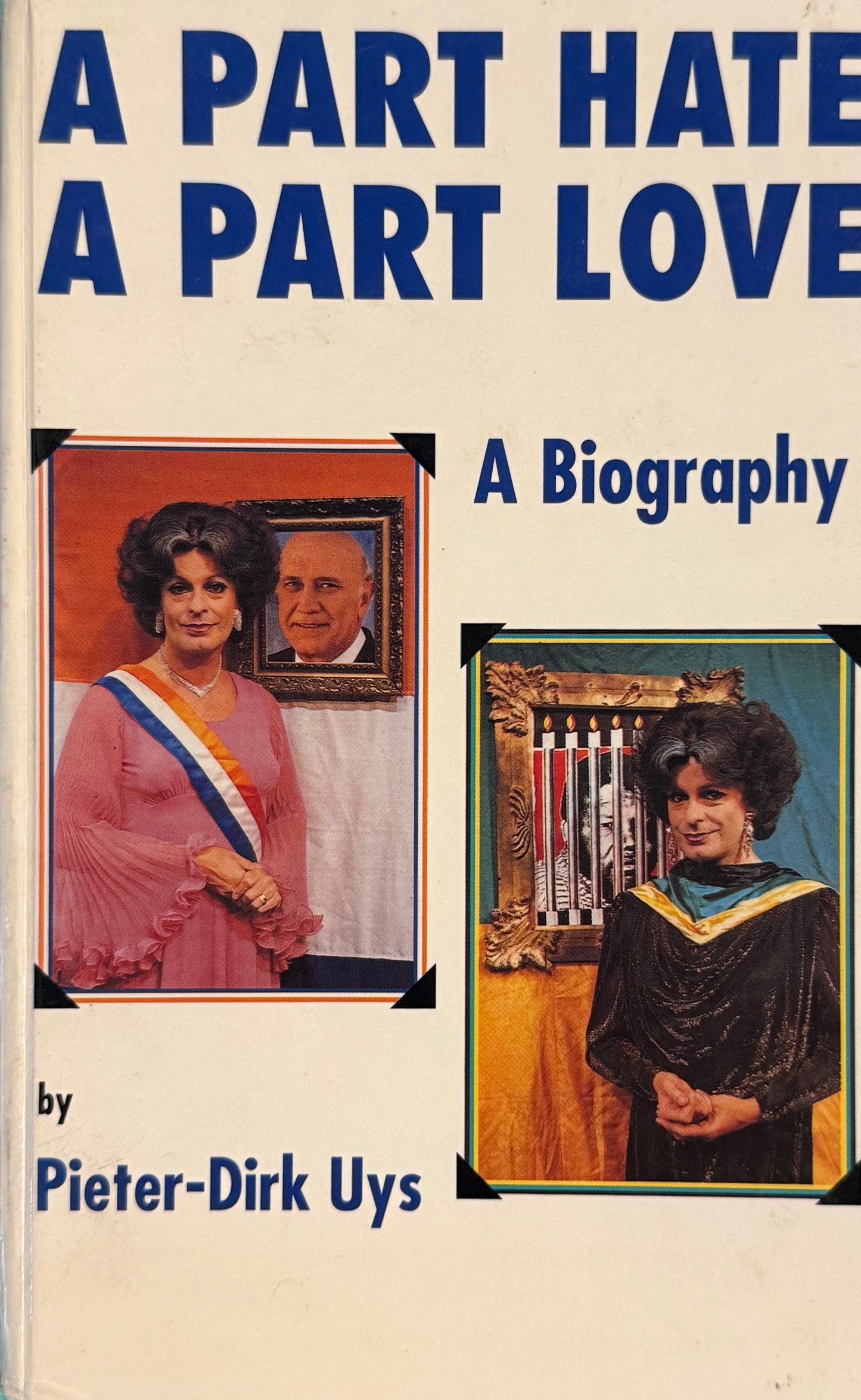 A Part Hate, a Part Love, by Pieter-Dirk Uys (used)
