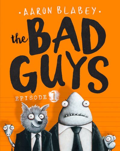 The Bad Guys, Episode 1 by Aaron Blabey (Used)