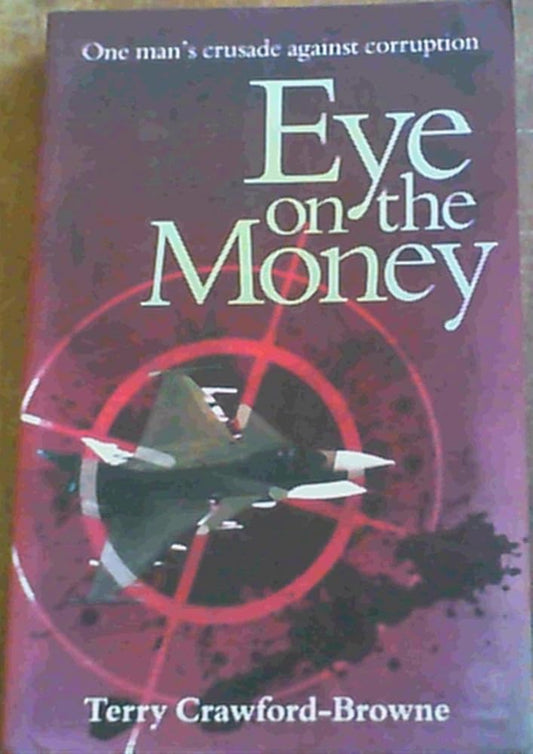 Eye on the Money: One Man's Crusade Against Corruption cover image