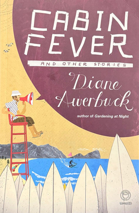 Cabin Fever, by Diane Awerbuck (used)