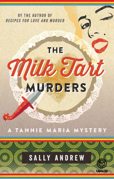 The Milk Tart Murders: A Tannie Maria Mystery, by Sally Andrew