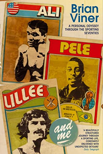 Ali, Pele, Lillee and Me, by Brian Viner (used)