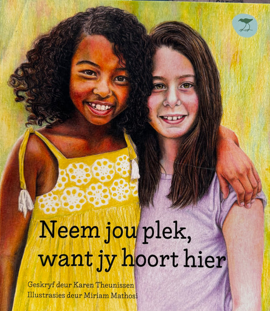 Neem jou plek, want jy hoort hier, deur Karen Theunissen (Afrikaans)