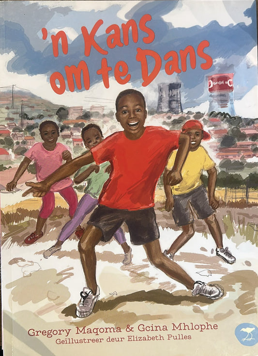 'n Kans Om te Dans, deur Gregory Maqoma & Gcina Mhlophe (Afrikaans)