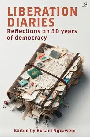 Jacana Media Liberation Diaries Reflections on 30 Years of Democracy. cover image