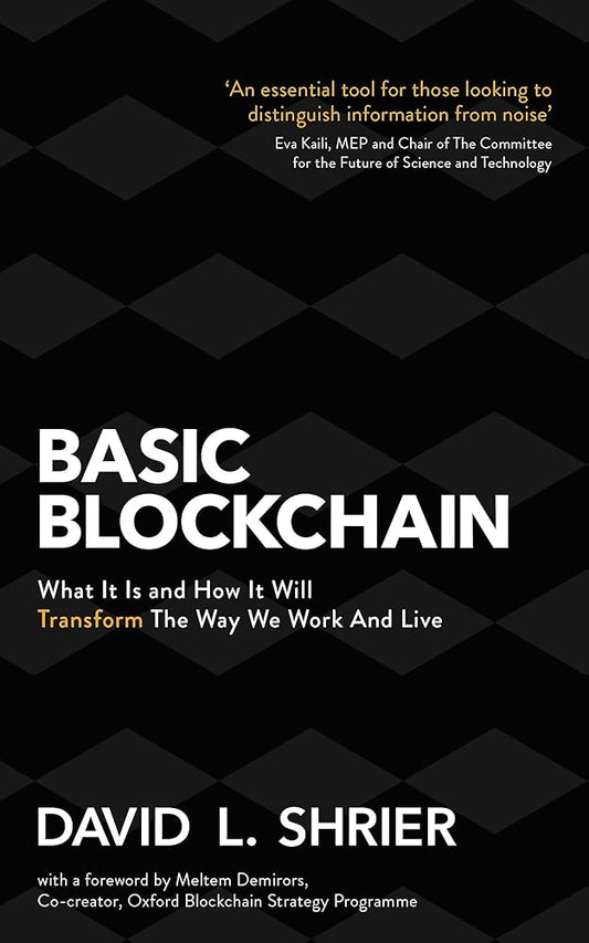 Basic Blockchain: What It Is and How It Will Transform the Way We Work and Live cover image