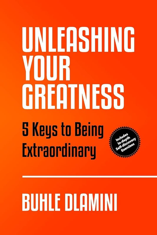 Unleashing Your Greatness: 5 Keys to Being Extraordinary cover image