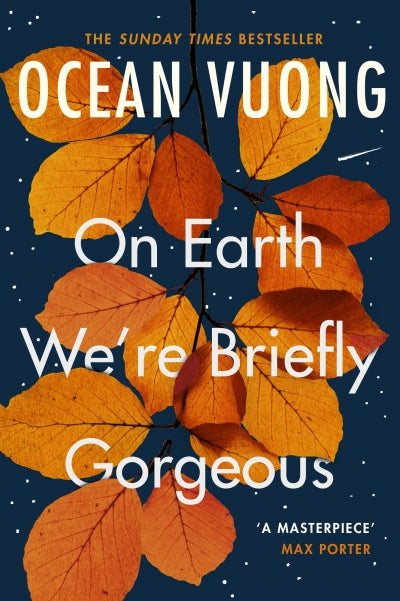 On Earth We're Briefly Gorgeous, by Ocean Vuong