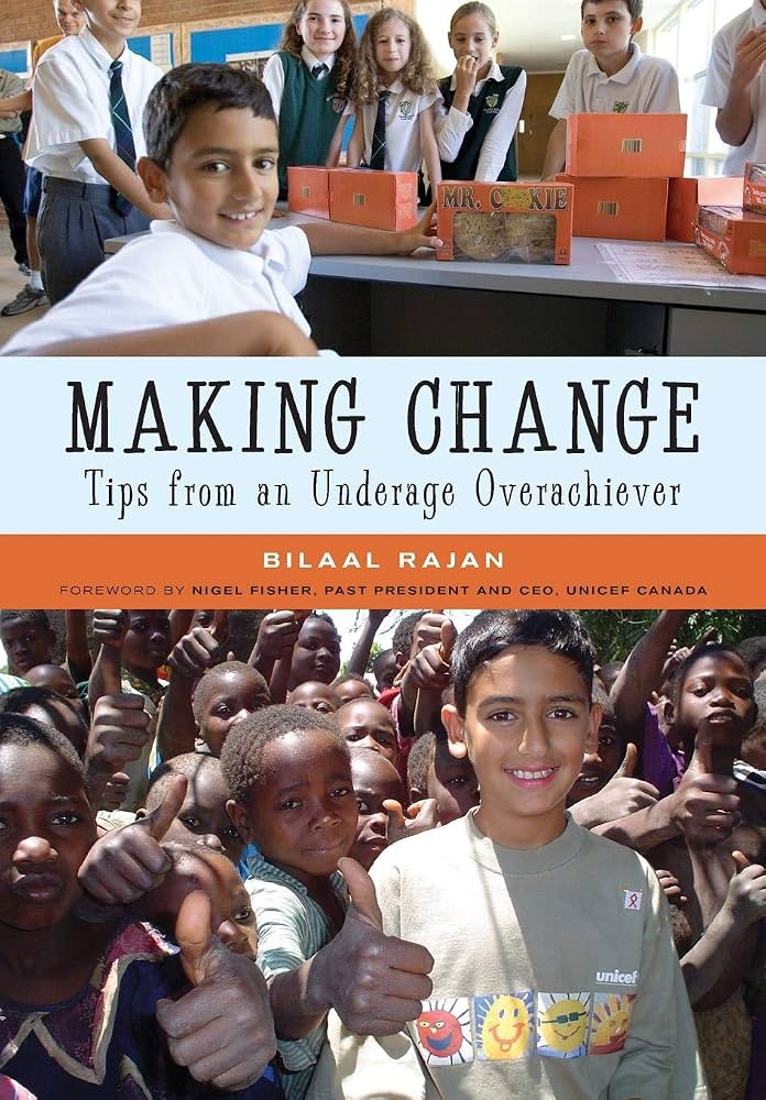 Making Change: Tips from an Underage Overachiever, by Bilaal Rajan (used)