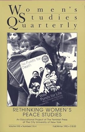 Women's Studies Quarterly (95:3-4): Rethinking Peace Studies/Women's Studies cover image