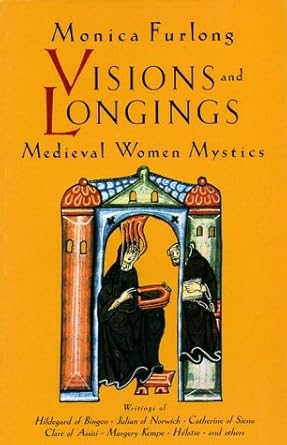 Visions & Longings: Medieval Women Mystics cover image