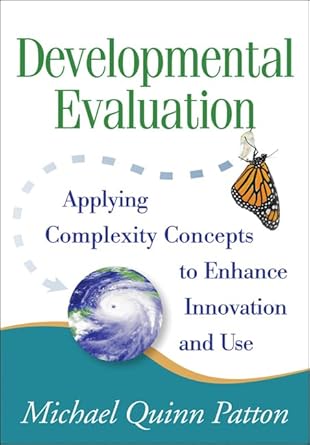 Developmental Evaluation: Applying Complexity Concepts to Enhance Innovation and Use cover image