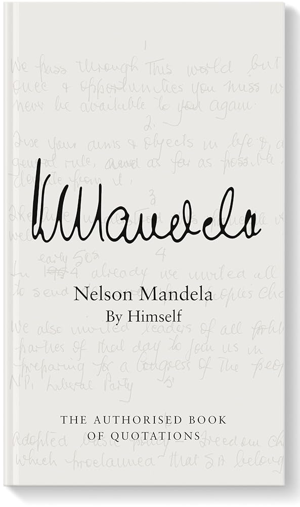 Nelson Mandela by Himself: The Authorised Book of Quotations cover image