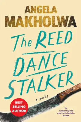 The Reed Dance Stalker, by Angela Makholwa